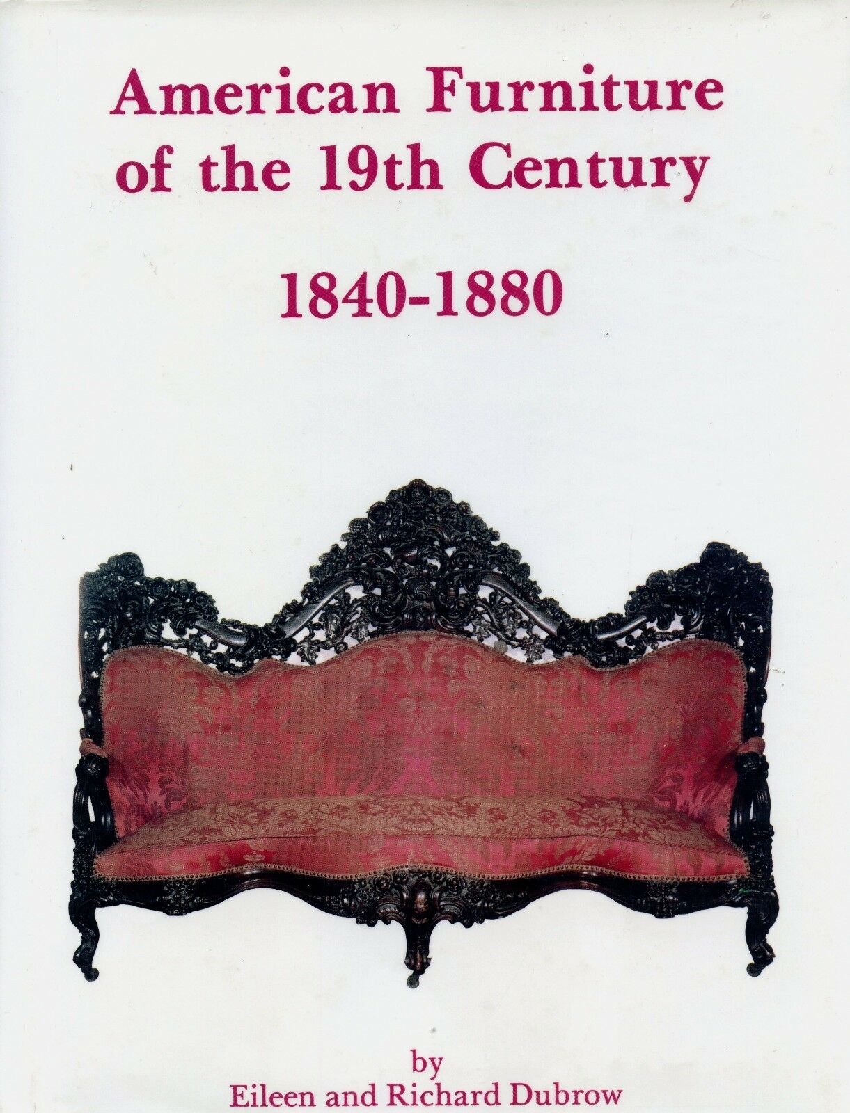 American Victorian Furniture 1840-1880 - Types Makers / Illustrated Book